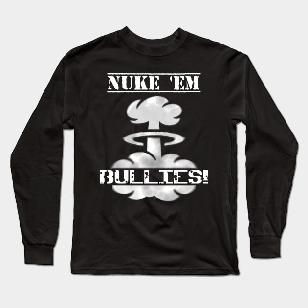 Nuke 'Em Bullies | Girl Empowerment Logo White Long Sleeve T-Shirt by aRtVerse